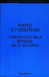 RATIO STUDIORUM.L`ORDENACIO DELS ESTUDIS DELS JESUÏTES | 9788476022948