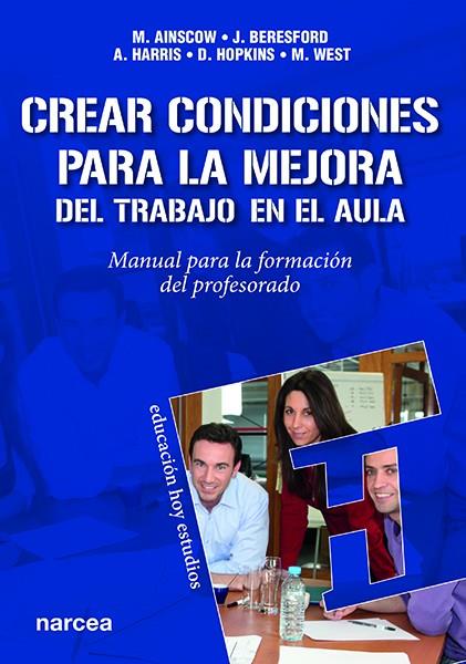 CREAR CONDICIONES PARA LA MEJORA DEL TRABAJO EN EL AULA | 9788427713666 | AINSCOW, M. ET AL.