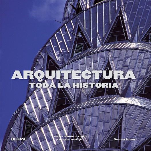 ARQUITECTURA. TODA LA HISTORIA | 9788498017960 | JONES, DENNA