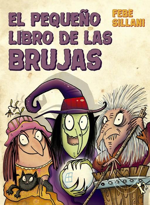 EL PEQUEÑO LIBRO DE LAS BRUJAS | 9788491453048 | SILLANI, FEBE