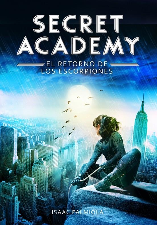 EL RETORNO DE LOS ESCORPIONES. SECRET ACADEMY 3.  | 9788490432006 | PALMIOLA,ISAAC