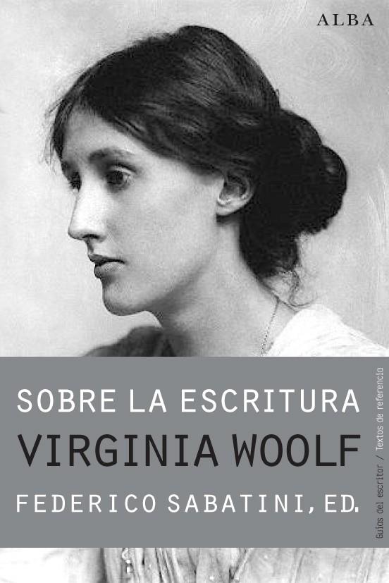 SOBRE LA ESCRITURA. VIRGINIA WOOLF | 9788490650806