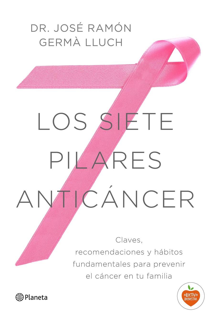 LOS SIETE PILARES ANTICÁNCER | 9788408149521 | JOSÉ RAMÓN GERMÀ LLUCH