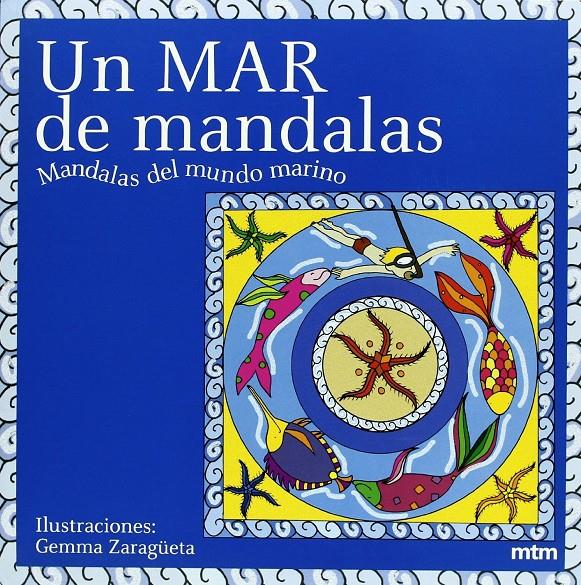 UN MAR DE MANDALES. MANDALAS DEL MUNDO MARINO | 9788496697270 | ZARAGÜETA, GEMMA