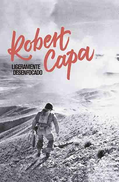 LIGERAMENTE DESENFOCADO. ROBERT CAPA | 9788417048310 | ROBERT CAPA