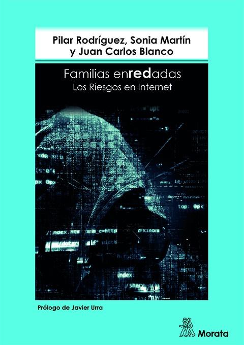 FAMILIAS ENREDADAS. LOS RIESGOS EN INTERNET | 9788471128935 | MARTÍN, SONIA/RODRÍGUEZ SÁNCHEZ, PILAR/BLANCO, JUAN CARLOS