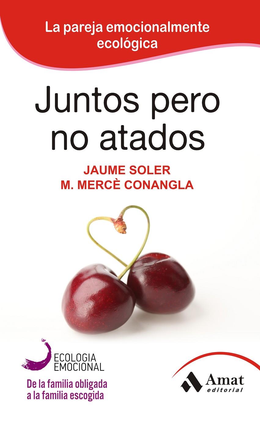 JUNTOS PERO NO ATADOS | 9788497357111 | SOLE I LLEONART, JAUME/CONANGLA I MARÍN, MARIA MERCÈ