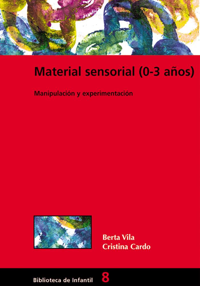 MATERIAL SENSORIAL (0-3 AÑOS) | 9788478273676 | VILA, BERTA