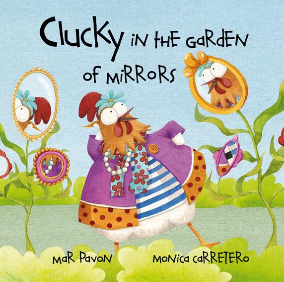 CLUCKY IN THE GARDEN OF MIRRORS | 9788415241041 | PAVÓN, MAR