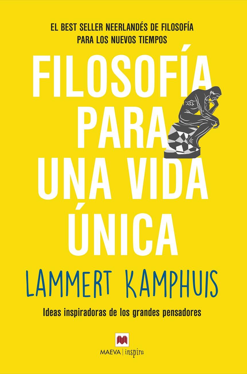 FILOSOFÍA PARA UNA VIDA ÚNICA. IDEAS INSPIRADORAS DE LOS GRANDES PENSADORES | 9788418184840 | KAMPHUIS, LAMMERT