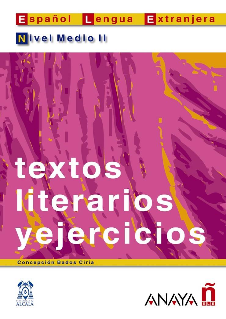 TEXTOS LITERARIOS Y EJERCIOS NIVEL MEDIO II | 9788466700566 | BADOS CIRIA, CONCEPCION