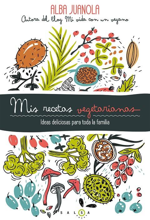 MIS RECETAS VEGETARIANAS | 9788415193753 | ALBA JUANOLA