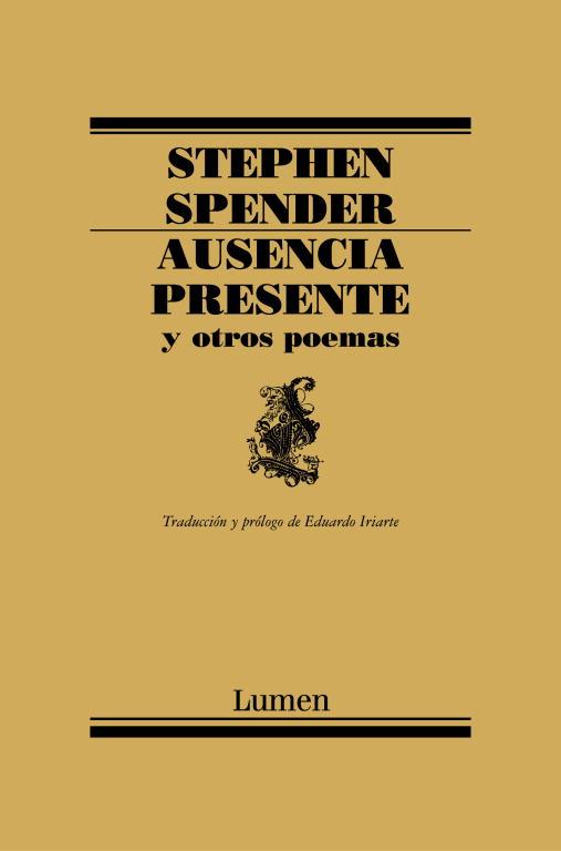 AUSENCIA PRESENTE Y OTROS POEMAS | 9788426416155 | SPENDER, STEPHEN