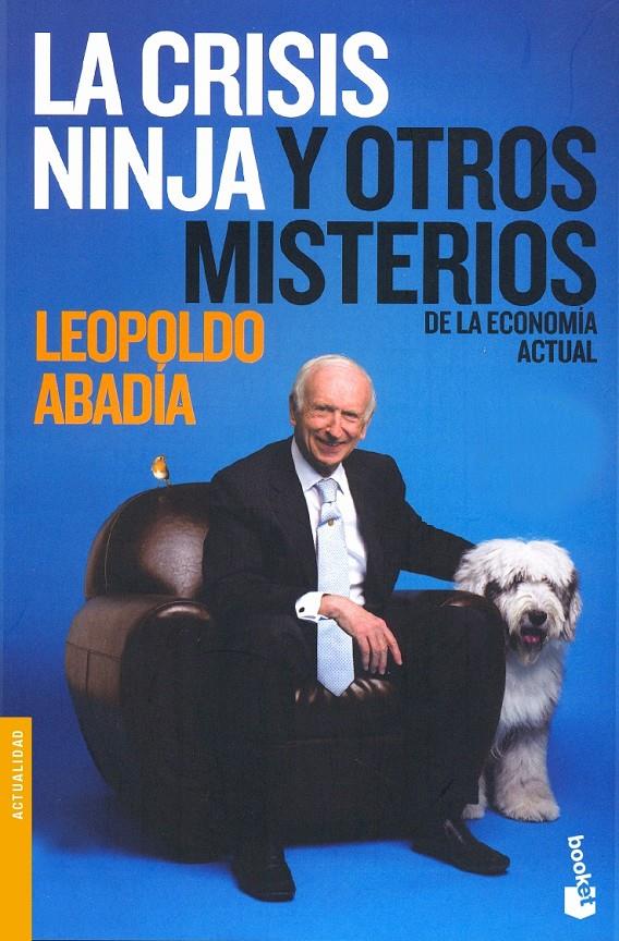 LA CRISIS NINJA Y OTROS MISTERIOS DE LA ECONOMÍA ACTUAL | 9788467032741 | ABADÍA, LEOPOLDO