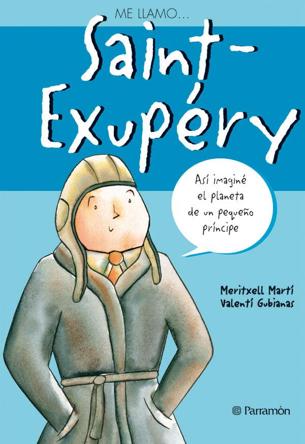 ME LLAMO SAINT-EXUPERY | 9788434226029