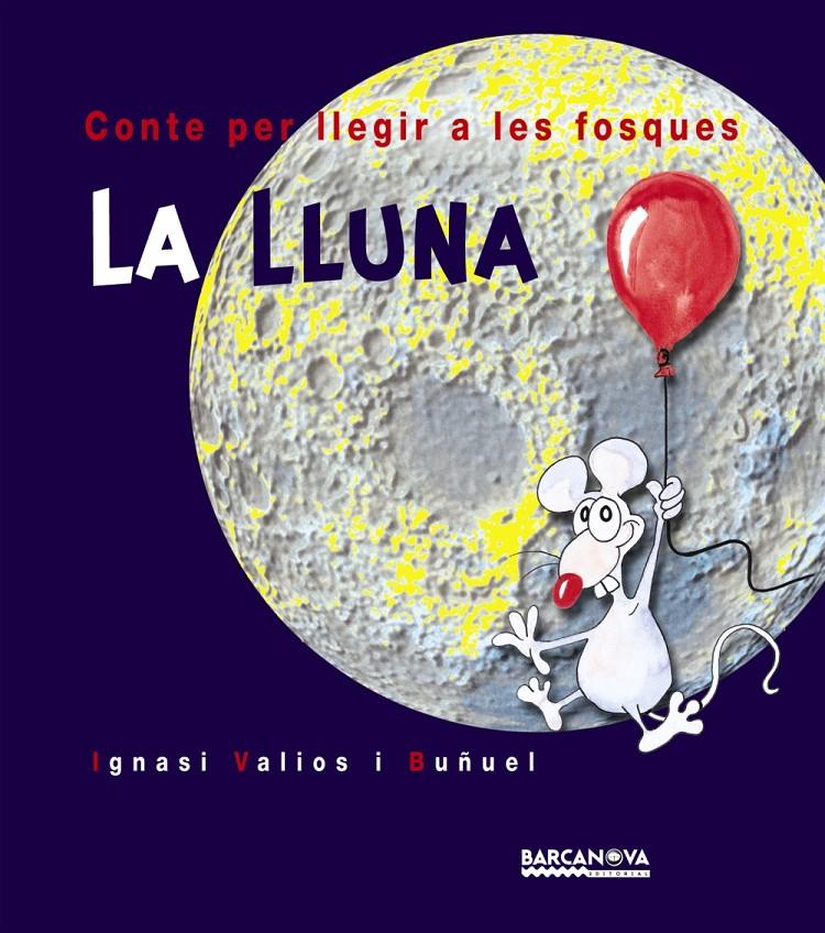 LLUNA. CONTER PER LLEGIR A LES FOSQUES, LA | 9788448910136 | VALIOS BUÑUEL, IGNASI