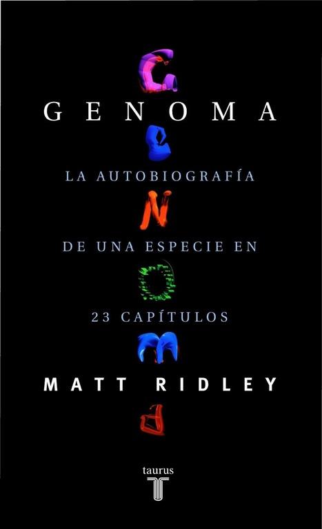 GENOMA. LA AUTOBIOGRAFIA DE UNA ESPECIE EN 23 CAPITULOS | 9788430604142 | RIDLEY, MATT