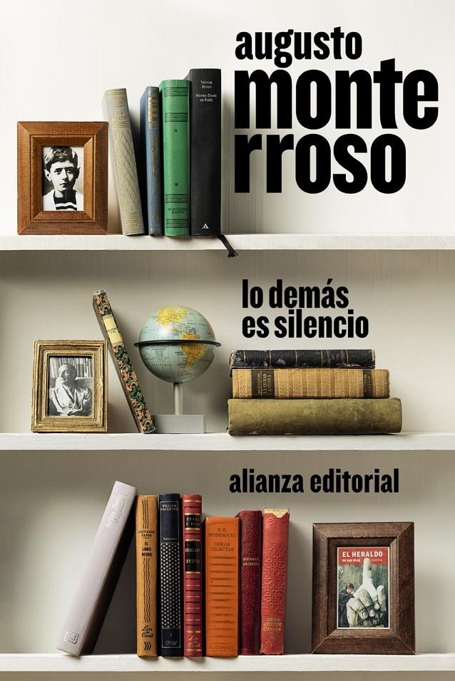 LO DEMÁS ES SILENCIO | 9788413626611 | AUGUSTO MONTERROSO