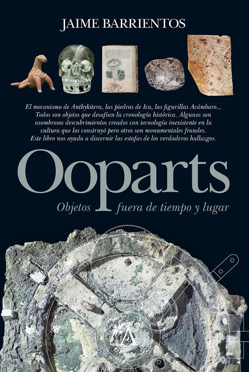 OOPARTS. OBJETOS FUERA DE TIEMPO Y LUGAR | 9788496632882 | BARRIENTOS GONZáLEZ, JAIME