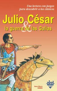 JULIO CESAR LA GUERRA DE LAS GALIAS | 9788446013235