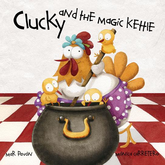 CLUCKY AND THE MAGIC KETTLE | 9788415619444 | PAVÓN, MAR