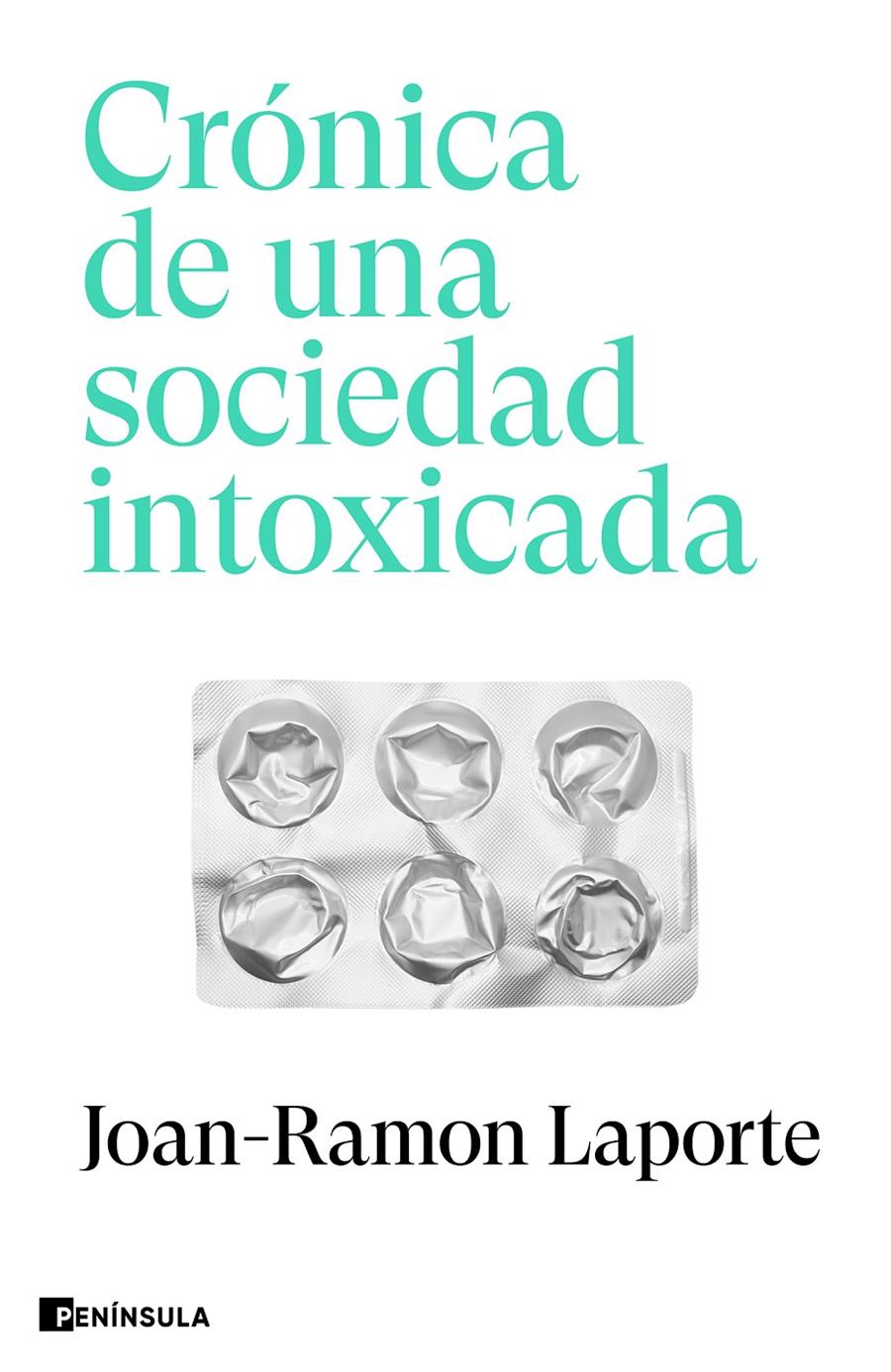 CRÓNICA DE UNA SOCIEDAD INTOXICADA | 9788411002271 | LAPORTE, JOAN-RAMON