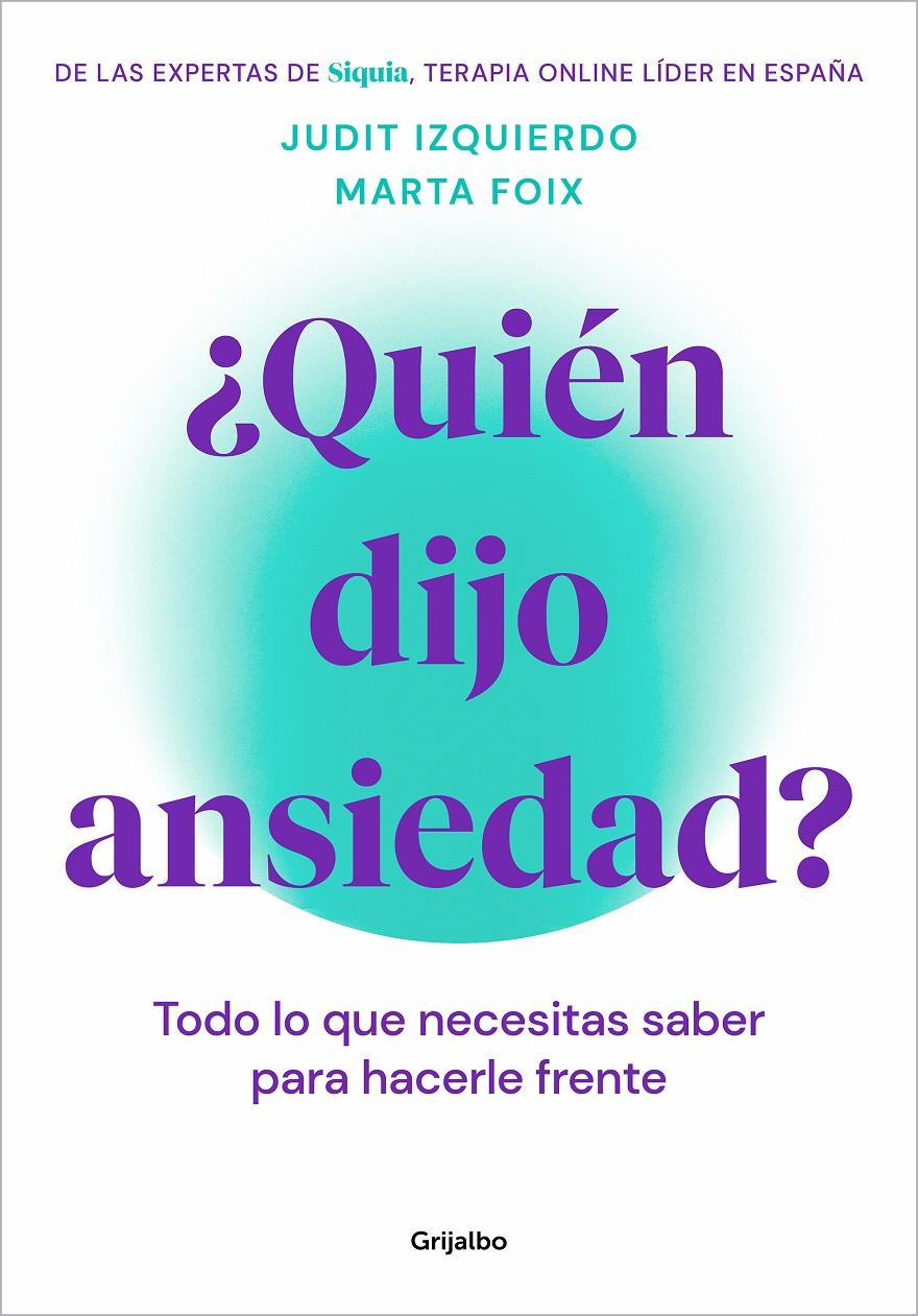 ¿QUIÉN DIJO ANSIEDAD? | 9788425362187 | IZQUIERDO, JUDIT/FOIX, MARTA