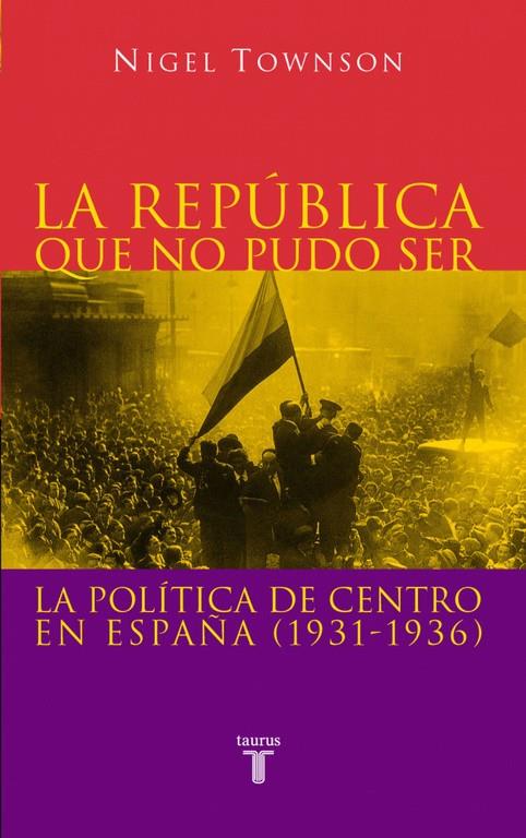 REPUBLICA QUE NO PUDO SER, LA | 9788430604876 | TOWNSON, NIGEL