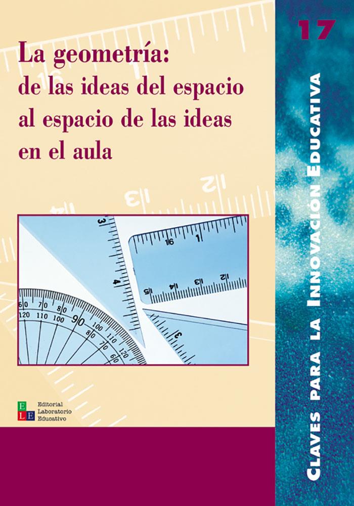 GEOMETRIA: DE LAS IDEAS DEL ESPACIO AL ESPACIO DE LAS IDEAS | 9788478272884 | AAVV