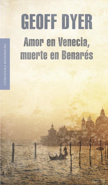 AMOR EN VENECIA, MUERTE EN BENARES | 9788439722045 | DYER, GEOFF