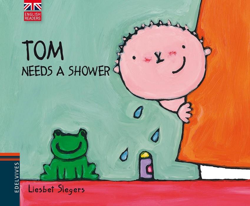 TOM NEEDS A SHOWER | 9788426390806 | LIESBET SLEGERS