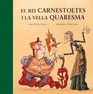 EL REI CARNESTOLTES I LA VELLA QUARESMA | 9788424643508