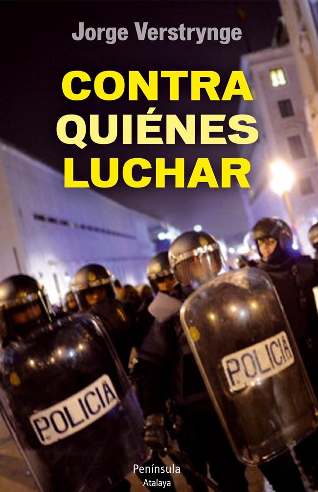 CONTRA QUIÉNES LUCHAR | 9788499422169 | JORGE VERSTRYNGE