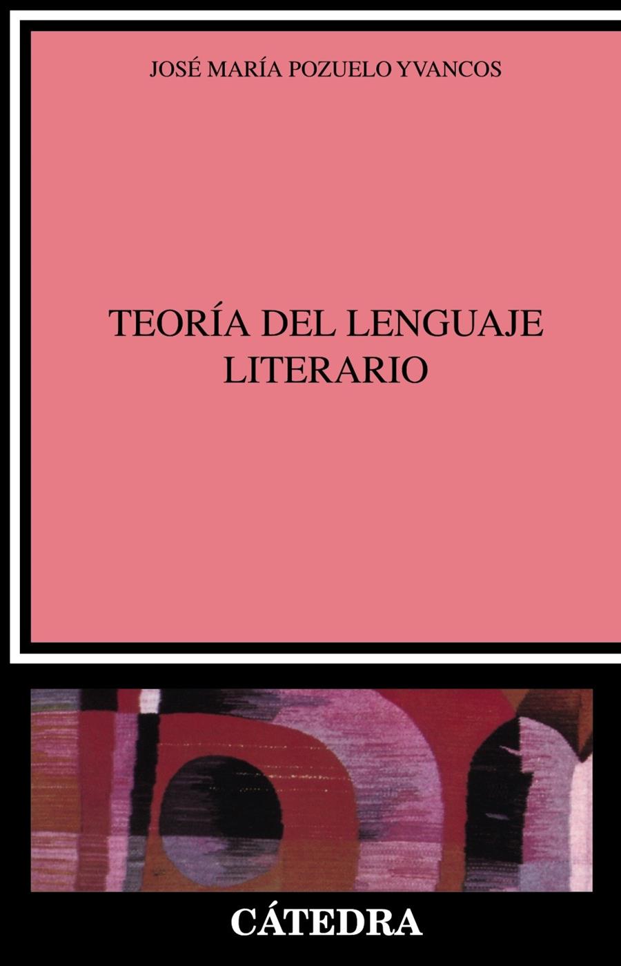 TEORIA DEL LENGUAJE LITERARIO, LA             (DIP) | 9788437607511 | POZUELO YVANCOS, JOSÉ MARIA