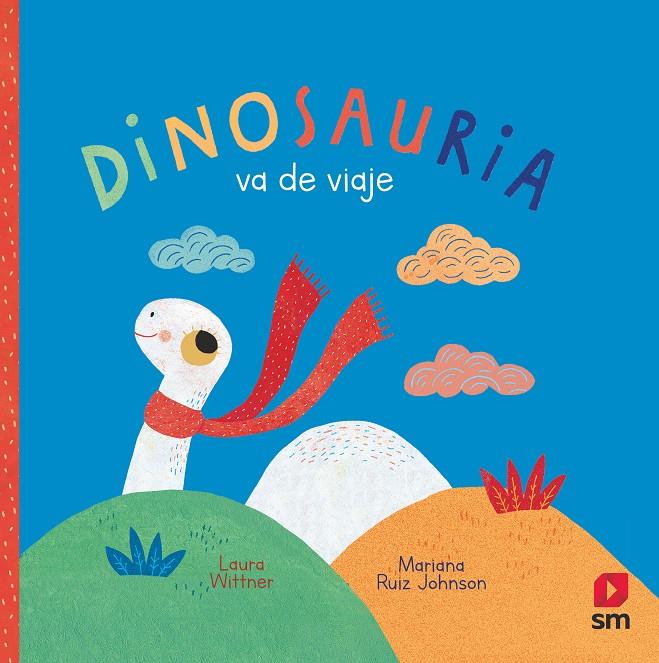 DINOSAURIA VA DE VIAJE | 9788413188188 | WITTNER, LAURA