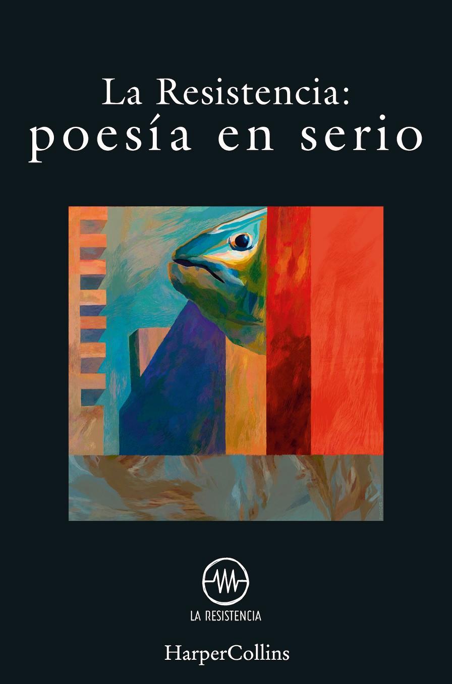 POESÍA EN SERIO | 9788491395348 | RESISTENCIA, LA