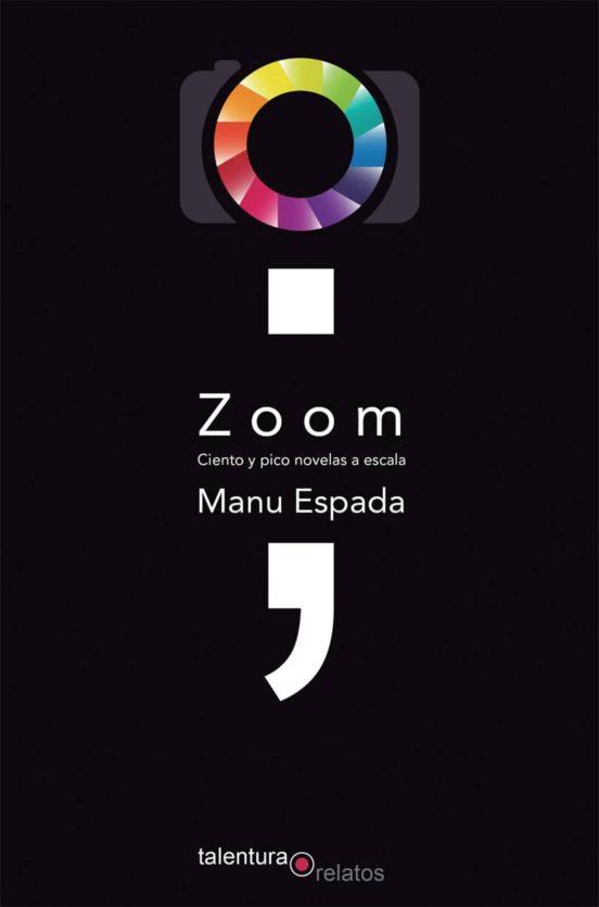 ZOOM. CIENTO Y PICO NOVELAS A ESCALA | 9788494666124 | MANU ESPADA