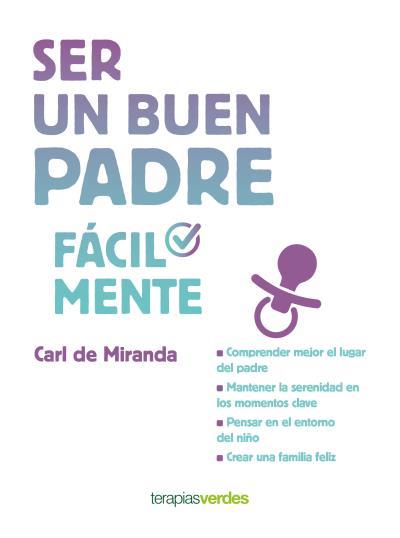 SER UN BUEN PADRE FÁCILMENTE | 9788416972494 | MIRANDA, CARL