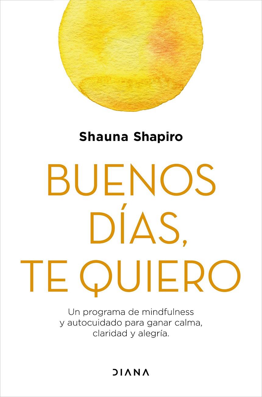 BUENOS DÍAS, TE QUIERO | 9788418118289 | SHAPIRO, SHAUNA