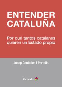 ENTENDER CATALUÑA | 9788499215952 | CENTELLES I PORTELLA, JOSEP