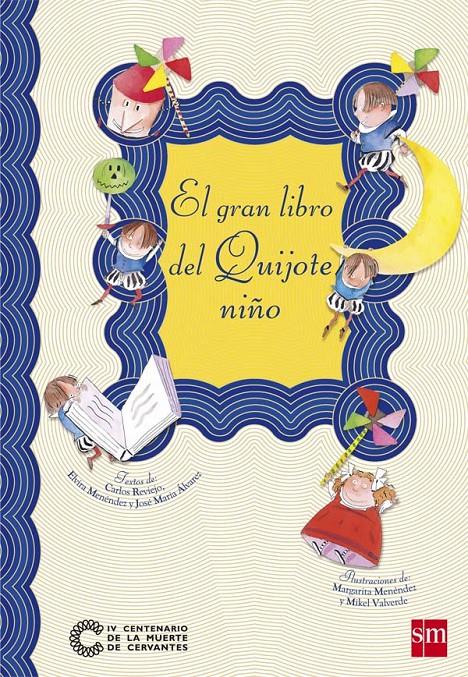 EL GRAN LIBRO DEL QUIJOTE NIÑO | 9788467587661 | REVIEJO, CARLOS/MENÉNDEZ, ELVIRA/ÁLVAREZ FERNÁNDEZ, JOSÉ MARÍA