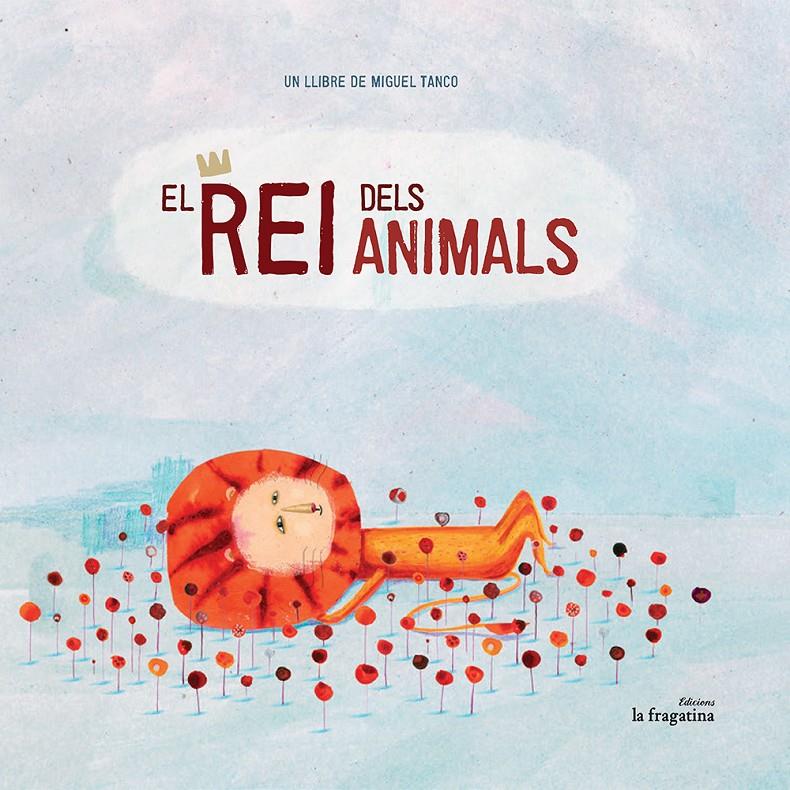 EL REI DELS ANIMALS | 9788416226511 | TANCO, MIGUEL