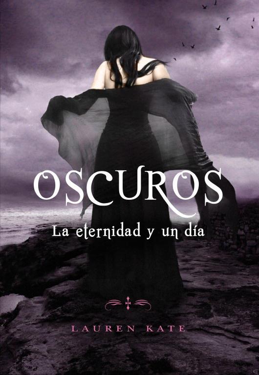 ETERNIDAD Y UN DIA (OSCUROS 5) | 9788484419402 | LAUREN KATE