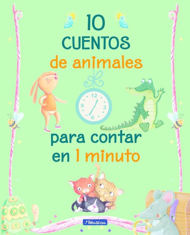 10 CUENTOS DE ANIMALES PARA CONTAR EN 1 MINUTO | 9788448848347 | VARIOS AUTORES