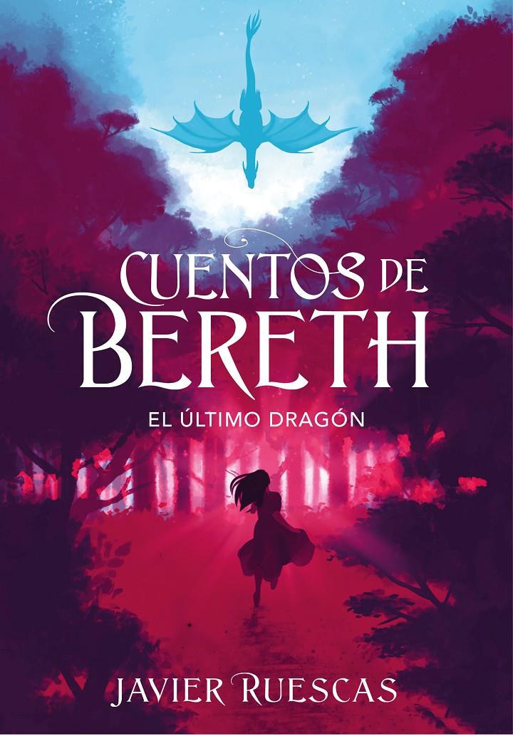 EL ÚLTIMO DRAGÓN (CUENTOS DE BERETH 1) | 9788417773892 | RUESCAS, JAVIER