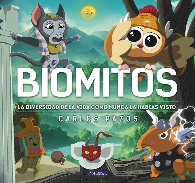 BIOMITOS. LA VIDA EN LA TIERRA COMO NUNCA LA HABÍAS VISTO | 9788448863869 | PAZOS, CARLOS