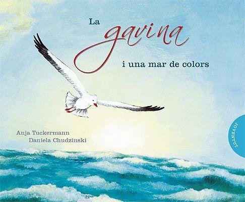 LA GAVINA I UNA MAR DE COLORS | 9788426138392 | TUCKERMANN - CHUDZINSKI