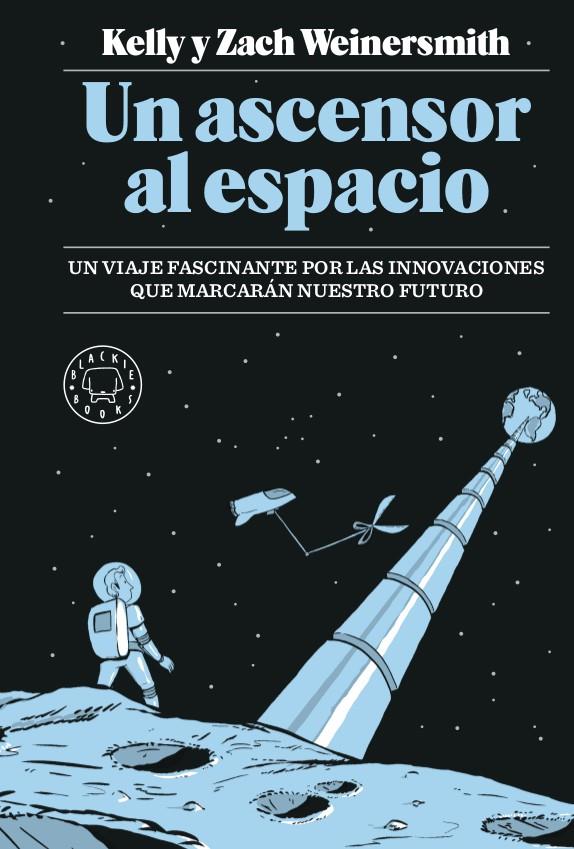 UN ASCENSOR AL ESPACIO | 9788417059989 | WEINERSMITH, KELLY/WEINERSMITH, ZACH