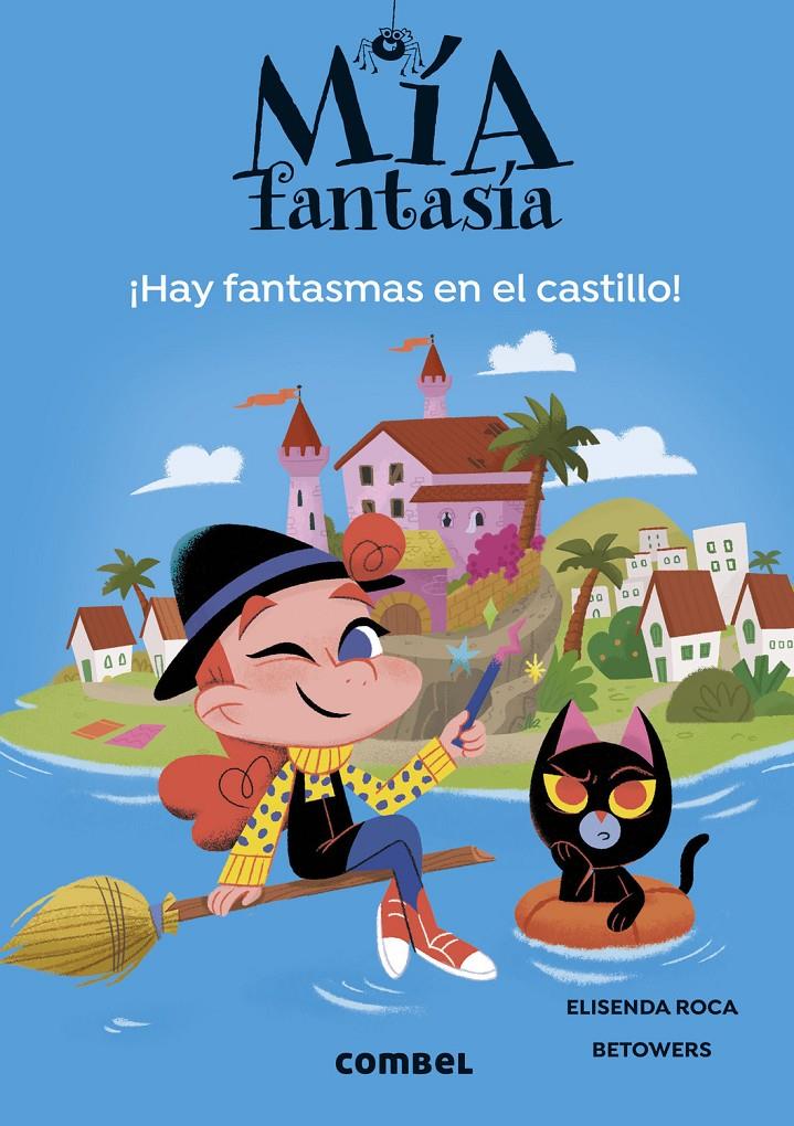 MÍA FANTASÍA 7. HAY FANTASMAS EN EL CASTILLO | 9788411581707 | ROCA, ELISENDA