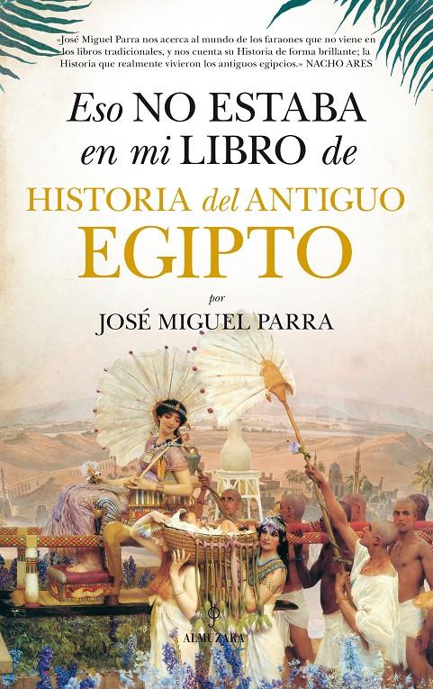 ESO NO ESTABA EN MI LIBRO. ANTIGUO EGIPTO | 9788416776160 | PARRA, JOSÉ MIGUEL